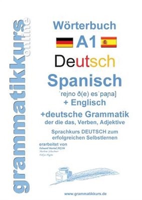 W�rterbuch Deutsch - Spanisch - Englisch A1: Lernwortschatz A1 Sprachkurs Deutsc