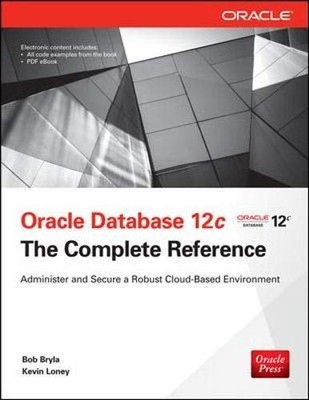 Oracle Database 12c The Complete Reference (Oracle Press),Bob Br