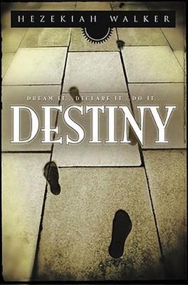 Destiny : Dream It, Declare It, Do It! Paperback Hezekiah Walker
