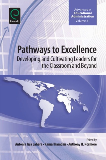 Pathways to Excellence: Developing and by Anthony H. Normore HARDBACK