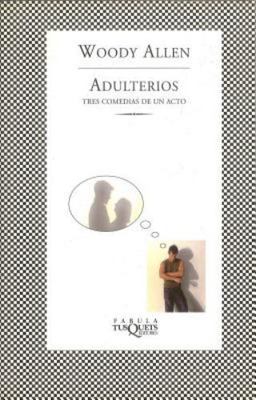 Adulterios Tres Comedias De Un Acto/ Three One-Act Plays - Allen, Woody