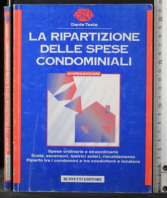 LA RIPARTIZIONE DELLE SPESE CONDOMINIALI. DANTE TESTA. BUFFETTI.