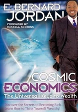 Cosmic Economics : The Universal Keys to Wealth, Hardcover by Jordan, E. Bern...