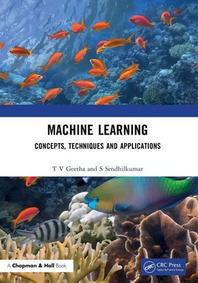 Machine Learning | T V Geetha (u. a.) | Concepts, Techniques and Applications