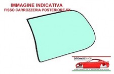 VETRO FISSO VERDE SX CARROZZERIA POSTERIORE PER FIAT GRANDE PUNTO 09/2005> PUNTO