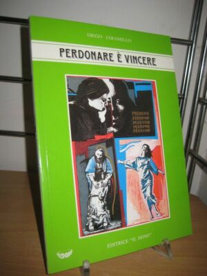 Perdonare e' vincere - Diego Jaramillo
