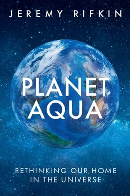Planet Aqua by Jeremy Rifkin HARDBACK 9781509563739