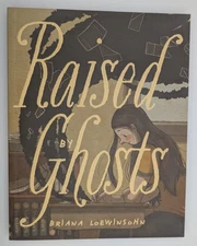 Raised by Ghosts by Briana Loewinsohn (Fantagraphics, 2025) Paperback