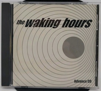 The Waking Hours by The Waking Hours (CD, Jul-1999, Advance)