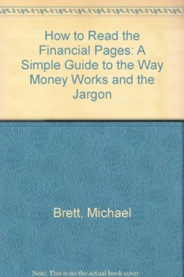 How to Read the Financial Pages : A Simple Guide to the Way Mon 