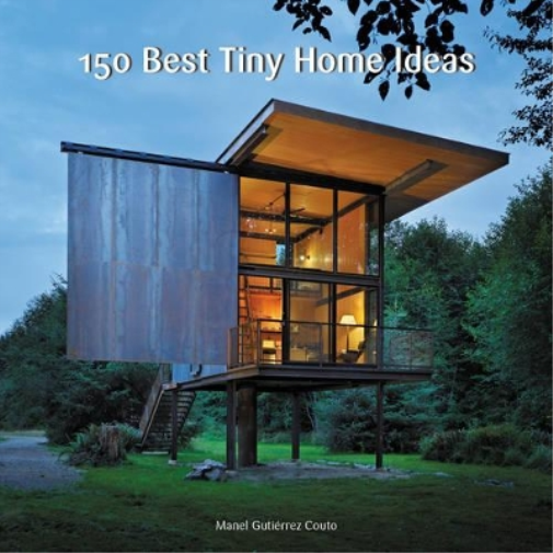 Manel Gutiérrez Couto 150 Best Tiny Home Ideas (Copertina rigida)