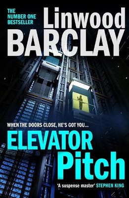 Elevator Pitch: The gripping new crime thriller f by Barclay, Linwood 0008331995