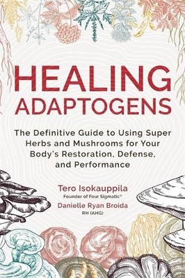 Tero Isokauppila Danielle Ryan Broida Healing Adaptogens (Taschenbuch)