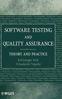 Software Testing and Quality Assurance: Theory and Practice by Naik