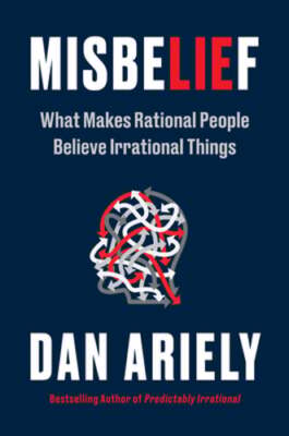Misbelief: What Makes Rational People Believe Irrational Things by Ariely: Used