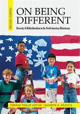 On Being Different : Diversity and Multiculturalism in the North American Mai...