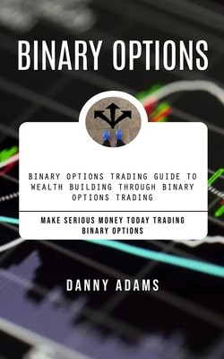 Danny Adams | Binary Options | Taschenbuch | Englisch (2023) | Danny Adams