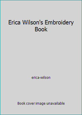 Erica Wilson's Embroidery Book by erica-wilson