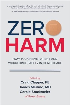 Zero Harm: How to Achieve Patient and Workforce Safety in Healthcare