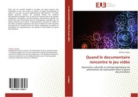 Joffrey Lavigne | Quand Le Documentaire Rencontre Le Jeu VidéO | Taschenbuch