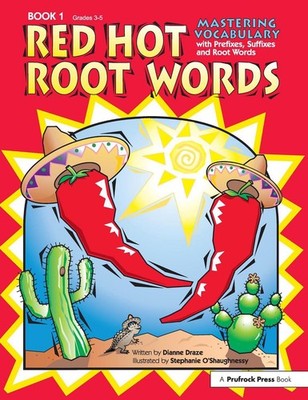 Red Hot Root Words: Mastering Vocabulary With Prefixes, Suffixes, and Root Words