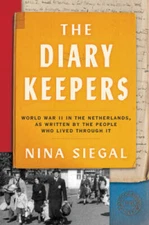 The Diary Keepers: World War II in the Netherlands, as Written by th - VERY GOOD