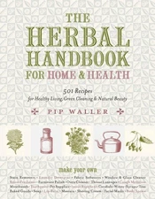 The Herbal Handbook for Home and Health: 501 Recipes for Healthy Living, Gre...