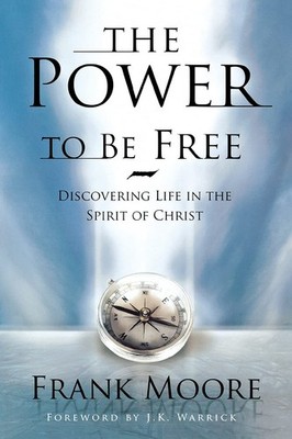 The Power to Be Free: Discovering Life in the Spirit of Christ - paperback F...