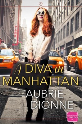 A Diva in Manhattan: Harperimpulse Contemporary Romance by Aubrie Dionne (Englis