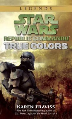 True Colors: Star Wars Legends (Republic Commando) by Karen Traviss (2007, Mass