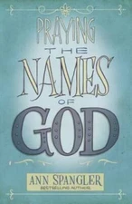 Praying the Names of God - Paperback By Spangler, Ann - GOOD