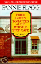 Fried Green Tomatoes at the Whistle Stop Cafe - Paperback - VERY GOOD