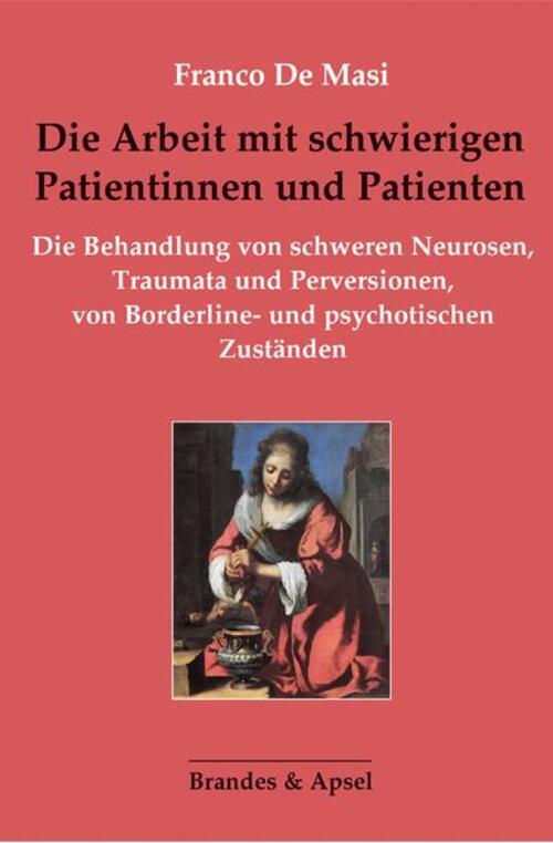 Thumbnail - Die Arbeit Mit Schwierigen Patientinnen Und Patienten | Franco De Masi