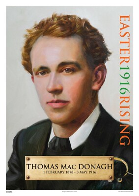 THOMAS MAC DONAGH - OSTERN 1916 AUFSTEIGEND - A4 POSTER