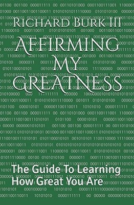 AFFIRMING MY GREATNESS: THE GUIDE TO LEARNING HOW GREAT By Burk Richard NEW