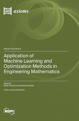 Application of Machine Learning and Optimization Methods in Engineering Mathemat