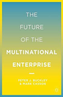 The Future of the Multinational Enterprise by Buckley, P. and Casson, M. 