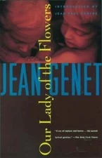 Our Lady of the Flowers by Jean Genet: Used