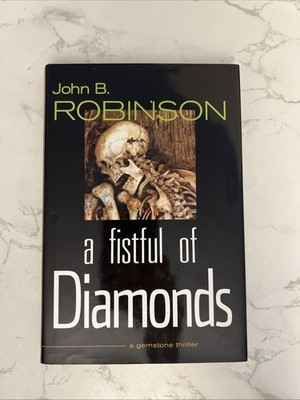 Fistful of Diamonds by John B. Robinson (2008, HCDJ) Signed 1st