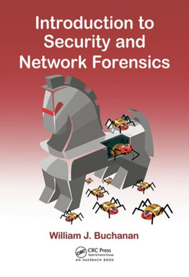 Introduction to Security and Network Forensics by William J Buchanan: New