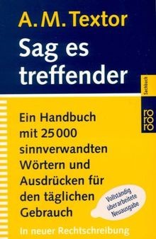 Sag es treffender. Ein Handbuch mit 25000 sinnverwandten... | Buch | Zustand gut