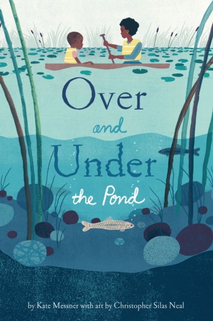 Over and Under the Pond by Kate Messner (Hardback Book)