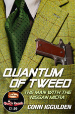 Quantum of Tweed: The Man with the Nissan Micra (Quick Reads 2012), Conn Iggulde