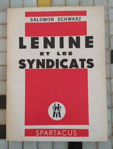 Salomon SCHWARZ Lénine et le mouvement syndical syndicats 1971 Spartacus - 30 - Afbeelding 1 van 3