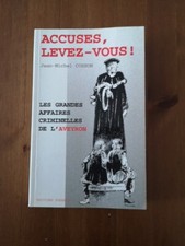 Accusés Levez-Vous, Les Grandes Affaires Criminelles De l'Aveyron Très Bon État