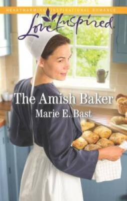The Amish Baker (Love Inspired) - Mass Market Paperback By Bast, Marie E. - GOOD
