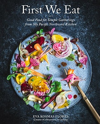 First We Eat Good Food For Simple Gatherings F Howard Ebay