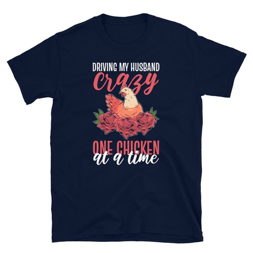 Driving My Husband Crazy One Chicken At A Time Chick Hen T-shirt - Picture 3 of 3