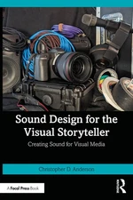 Sound Design For The Visual Storyteller: Creating Sound For ...