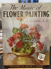 Vintage  THE MAGIC OF FLOWER PAINTING  Published by Walter Foster